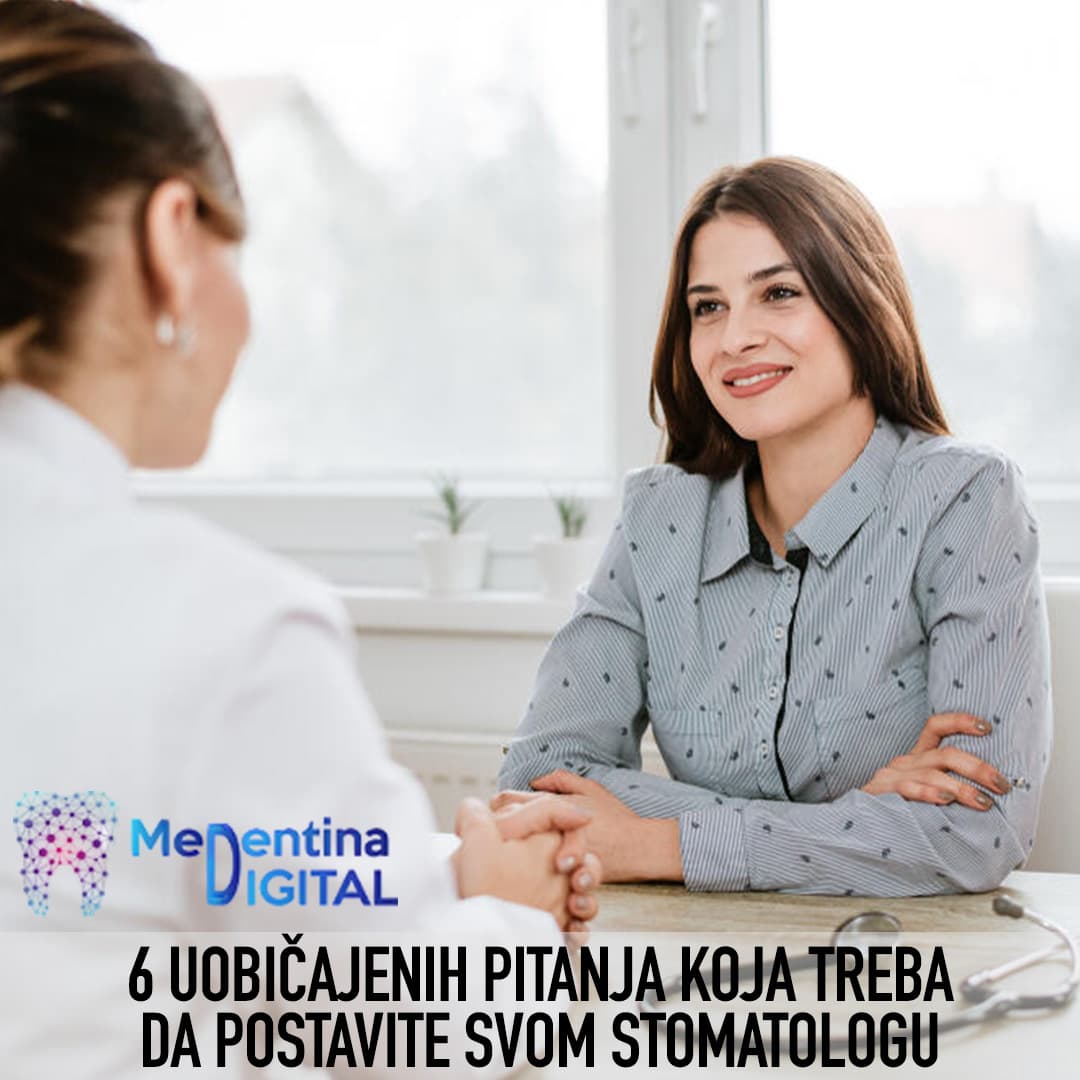 6 uobičajenih pitanja koja treba da postavite svom stomatologu